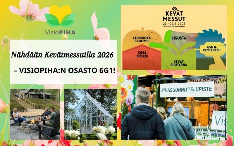 Kevätmessut 26.–29.3.2026 Helsingin Messukeskuksessa - Löydät meidät osastolta 6g1; Tuo pihan mitat ja asemapiirros ja saat tarjouksen heti!